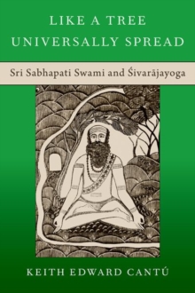 Like a Tree Universally Spread : Sri Sabhapati Swami and Sivarajayoga