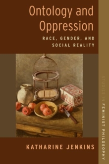 Ontology and Oppression : Race, Gender, and Social Reality