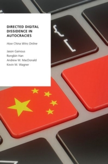 Directed Digital Dissidence in Autocracies : How China Wins Online