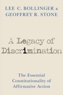 A Legacy of Discrimination : The Essential Constitutionality of Affirmative Action