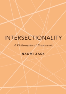 Intersectionality : A Philosophical Framework