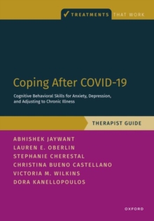 Coping After COVID-19: Cognitive Behavioral Skills for Anxiety, Depression, and Adjusting to Chronic Illness : Therapist Guide