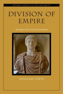 Division of Empire : The Reign of the Sons of Constantine