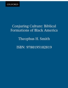 Conjuring Culture : Biblical Formations of Black America