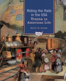 Riding the Rails in the USA : Trains in American Life