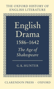 English Drama 1586-1642 : The Age of Shakespeare