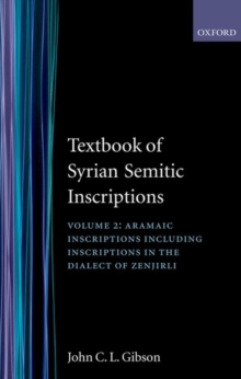 Textbook of Syrian Semitic Inscriptions: II. Aramaic Inscriptions : Including inscriptions in the dialect of Zenjirli