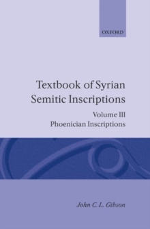 Textbook of Syrian Semitic Inscriptions: III. Phoenician Inscriptions : Including inscriptions in the mixed dialect of Arslan Tash