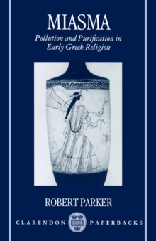 Miasma : Pollution and Purification in Early Greek Religion