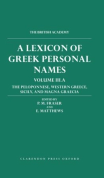 A Lexicon of Greek Personal Names: Volume III.A: The Peloponnese, Western Greece, Sicily, and Magna Graecia