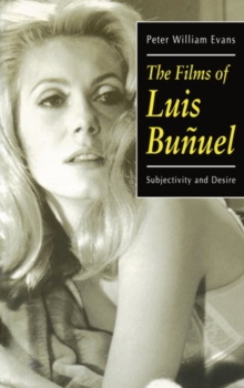 The Films of Luis Bunuel : Subjectivity and Desire