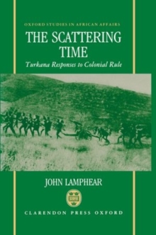 The Scattering Time : Turkana Responses to Colonial Rule