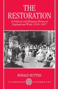 The Restoration : A Political and Religious History of England and Wales, 1658-1667