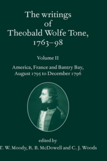 The Writings of Theobald Wolfe Tone 1763-98: Volume II: America, France, and Bantry Bay, August 1795 to December 1796