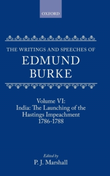 The Writings and Speeches of Edmund Burke: Volume VI: India: The Launching of the Hastings Impeachment 1786-1788