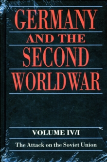 Germany and the Second World War : Volume 4: The Attack on the Soviet Union