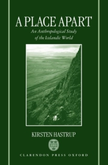 A Place Apart : An Anthropological Study of the Icelandic World