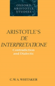 Aristotle's De Interpretatione : Contradiction and Dialectic