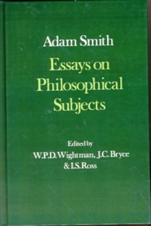 The Glasgow Edition of the Works and Correspondence of Adam Smith: III: Essays on Philosophical Subjects : With Dugald Stewart's `Account of Adam Smith'