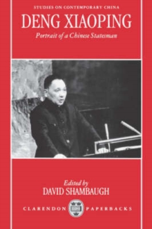 Deng Xiaoping : Portrait of a Chinese Statesman