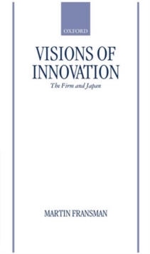 Visions of Innovation : The Firm and Japan