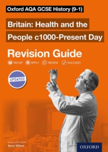 Oxford AQA GCSE History: Britain: Health and the People c1000-Present Day Revision Guide (9-1) : AQA GCSE HISTORY HEALTH 1000-PRESENT RG
