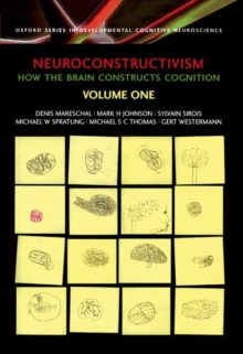 Neuroconstructivism - I : How the brain constructs cognition
