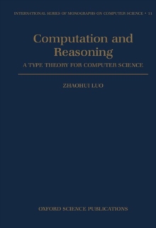 Computation and Reasoning : A Type Theory for Computer Science