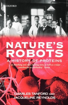 Nature's Robots : A History of Proteins