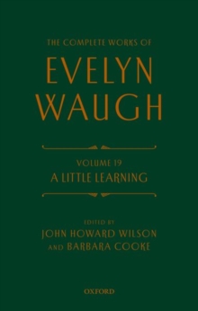 The Complete Works of Evelyn Waugh: A Little Learning : Volume 19