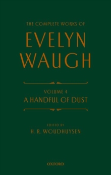 Complete Works of Evelyn Waugh: A Handful of Dust : Volume 4