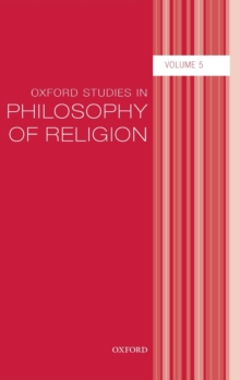 Oxford Studies in Philosophy of Religion : Volume 5