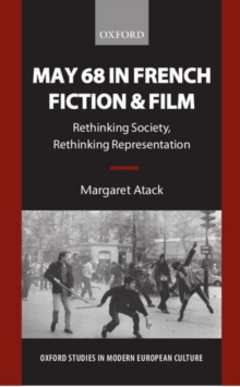 May 68 in French Fiction and Film : Rethinking Society, Rethinking Representation