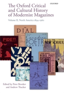 The Oxford Critical and Cultural History of Modernist Magazines : Volume II: North America 1894-1960