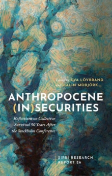Anthropocene (In)securities : Reflections on Collective Survival 50 Years After the Stockholm Conference