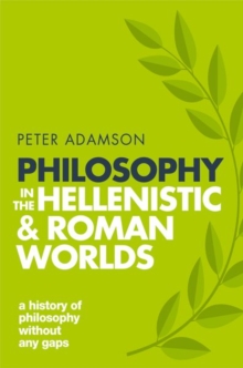 Philosophy in the Hellenistic and Roman Worlds : A history of philosophy without any gaps, Volume 2
