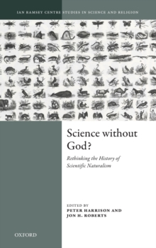 Science Without God? : Rethinking the History of Scientific Naturalism