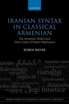 Iranian Syntax in Classical Armenian : The Armenian Perfect and Other Cases of Pattern Replication