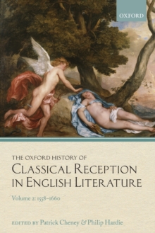 The Oxford History of Classical Reception in English Literature : Volume 2: 1558-1660