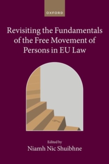 Revisiting the Fundamentals of the Free Movement of Persons in EU Law