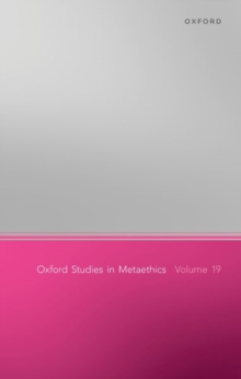 Oxford Studies in Metaethics, Volume 19