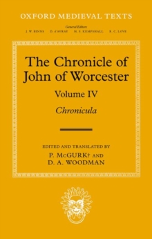 The Chronicle of John of Worcester : Volume IV: Chronicula