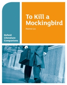 Oxford Literature Companions: To Kill a Mockingbird : With all you need to know for your 2022 assessments