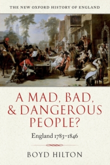 A Mad, Bad, and Dangerous People? : England 1783-1846