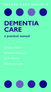 Dementia Care : A Practical Manual