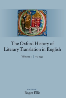 The Oxford History of Literary Translation in English : Volume 1: To 1550