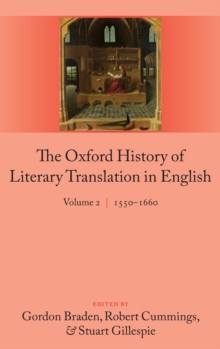 The Oxford History of Literary Translation in English : Volume 2 1550-1660