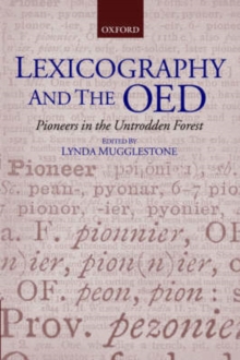 Lexicography and the OED : Pioneers in the Untrodden Forest