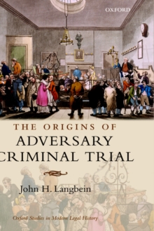 The Origins of Adversary Criminal Trial