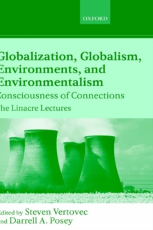 Globalization, Globalism, Environments, and Environmentalism : Consciousness of Connections